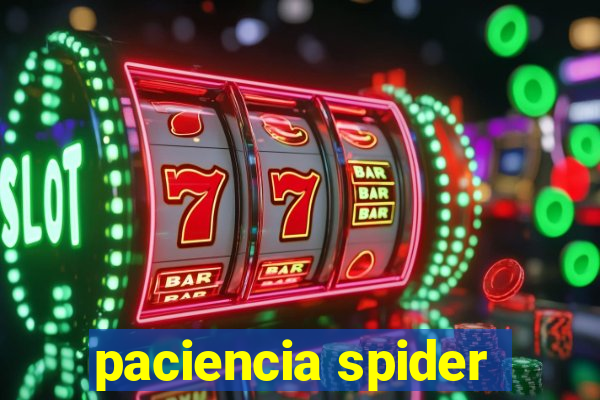 paciencia spider